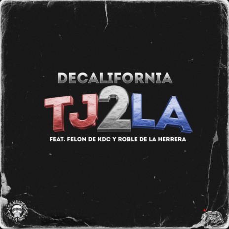 TJ 2 LA ft. Felon de KDC & Roble de la Herrera | Boomplay Music