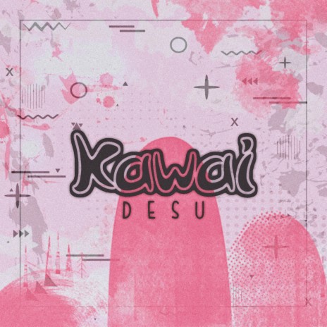 Kawai Desu | Boomplay Music