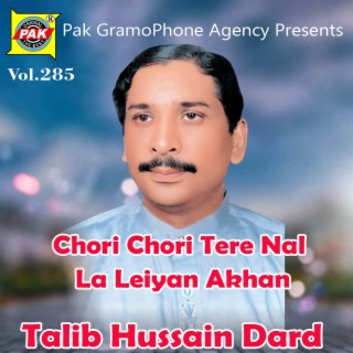 Chori Chori Tere Nal La Leiyan Akhan, Vol. 285