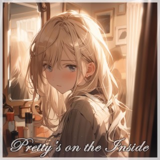 Pretty's on the Inside (Nightcore Version)
