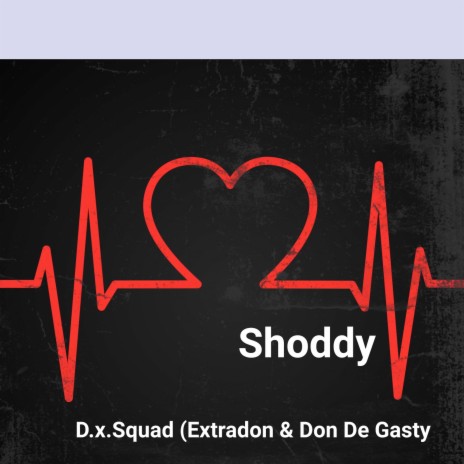 Shoddy (Original) ft. Don De Gasty (D.x.Squad)