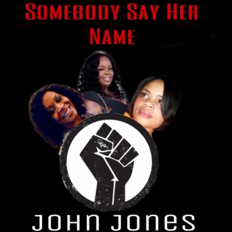 Somebody Say Her Name | Boomplay Music