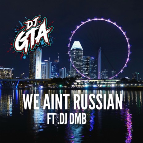 we aint russian ft. dj dmb | Boomplay Music