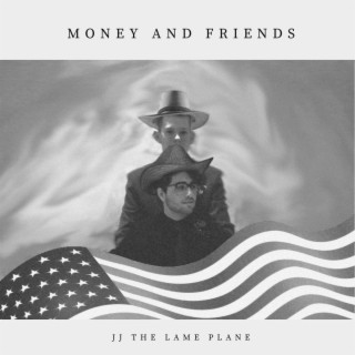 MONEY AND FRIENDS