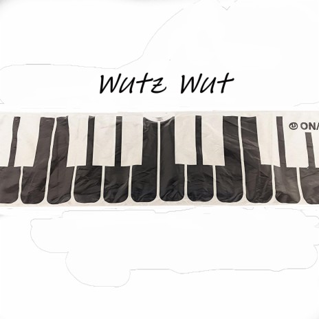 Wutz Wut | Boomplay Music