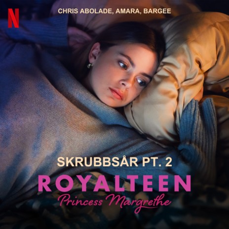 Skrubbsår Pt. 2 (From the Netflix Original Film Royalteen: Princess Margrethe) ft. Amara & Bargee | Boomplay Music