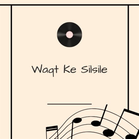 Waqt Ke Silsile | Boomplay Music