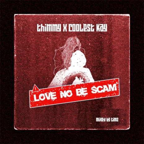 Love no be scam ft. Coolest Kay | Boomplay Music