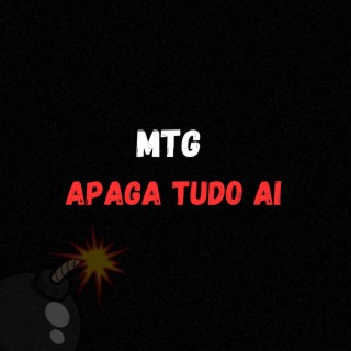 MTG (APAGA TUDO AI)