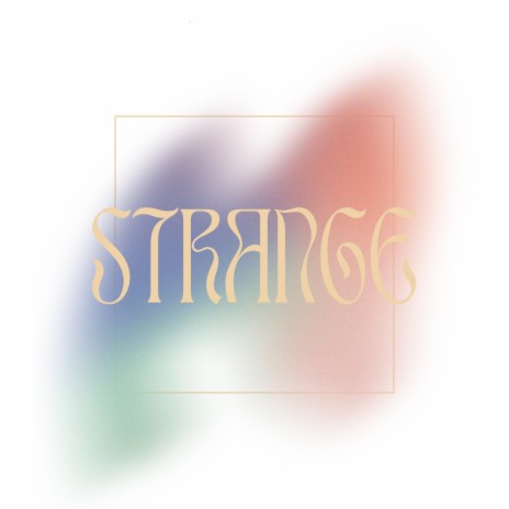 STRANGE | Boomplay Music