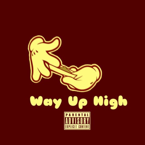 Way Up High | Boomplay Music