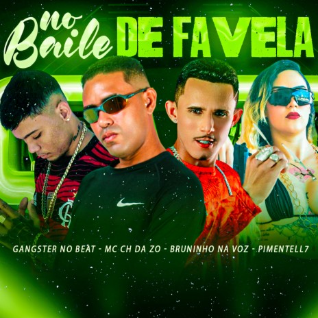 No Baile de Favela ft. Bruninho na Voz, Gangster no Beat & Pimentell7 | Boomplay Music