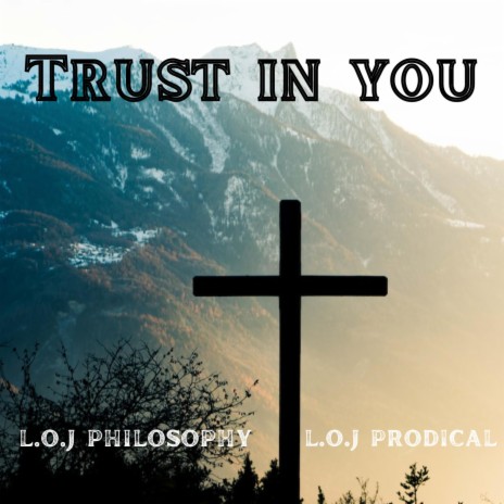 Trust In You ft. L.O.J Philosophy | Boomplay Music