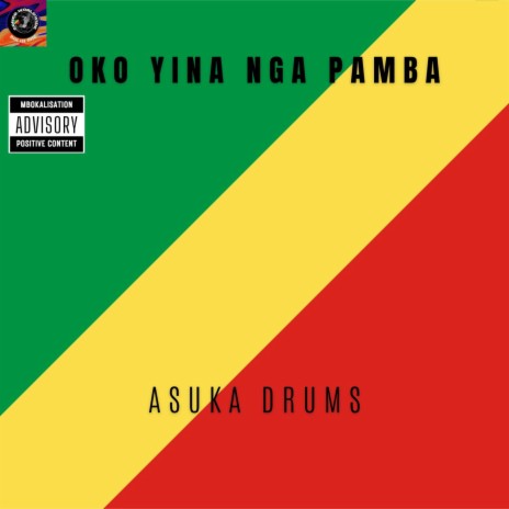 OKO YINA NGA PAMBA ft. DJ NAZ EQUALIZER & ASUKA DRUMS