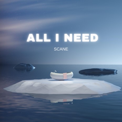 All I Need | Boomplay Music