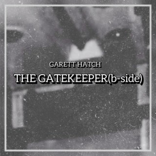 The Gatekeeper(b-side) lyrics | Boomplay Music