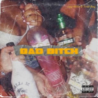 Bad Bitch ft. Traé Ray lyrics | Boomplay Music