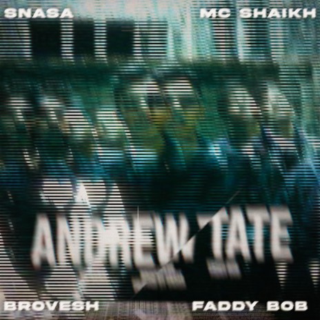 Andrew Tate ft. MC SHAIKH, Faddy Bob & Brovesh | Boomplay Music