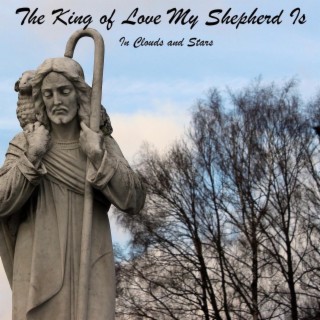 The King of Love My Shepherd Is (St. Columbia)