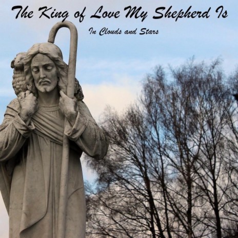 The King of Love My Shepherd Is (Felt)