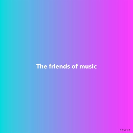 The friend of music