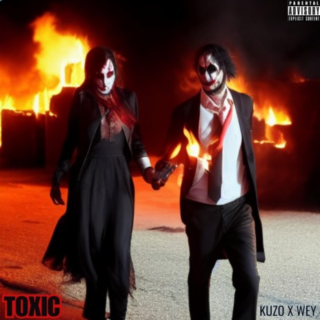 Toxic ft. WEY | Boomplay Music