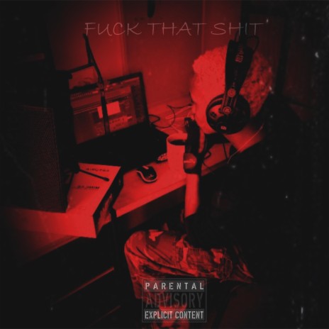 fuck that shit | Boomplay Music