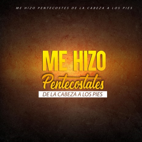 Me Hizo Pentecostes De La Cabeza A Los Pies | Boomplay Music