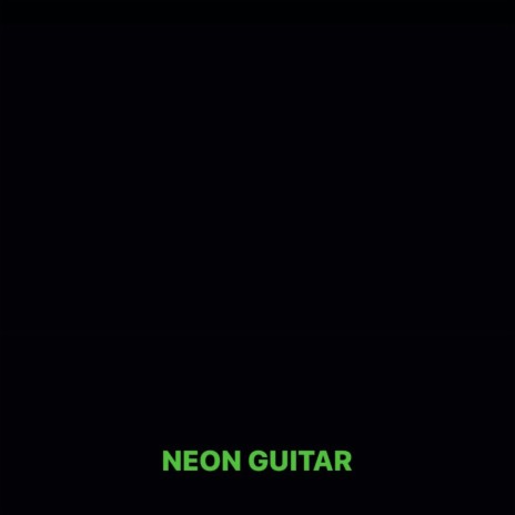 NEON GUITAR | Boomplay Music