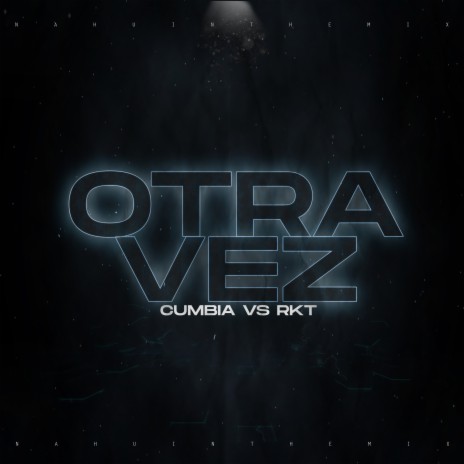 Otra Vez (Cumbia Vs Rkt) ft. Pereiraremix | Boomplay Music