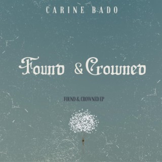 Found & Crowned