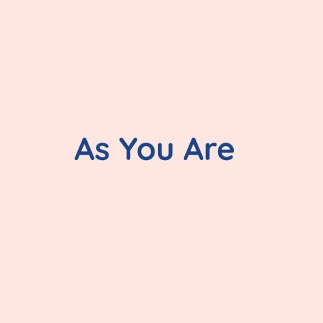 As You Are | Boomplay Music