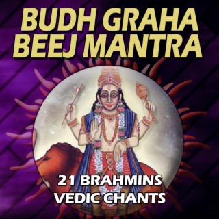 BUDH GRAH BEEJ MANTRA (21 BRAHMINS)