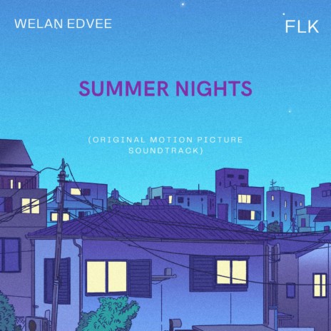 Summer Nights (Original Motion Picture Soundtrack) ft. FLK | Boomplay Music