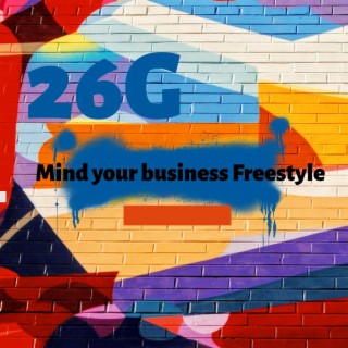 Mind your business freestyle