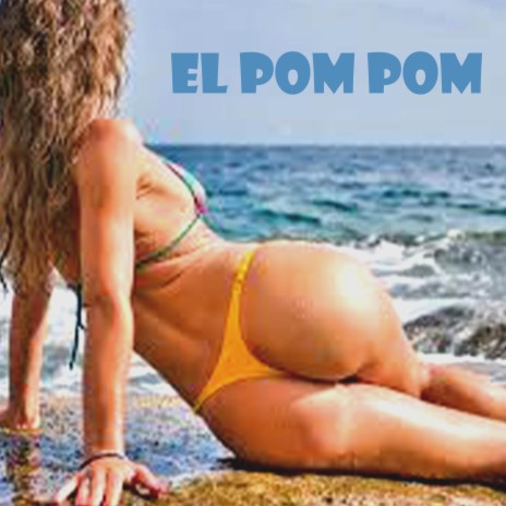 El Pom Pom | Boomplay Music