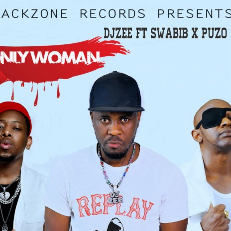 Only Woman (feat. Swabib & DJ Zee) | Boomplay Music