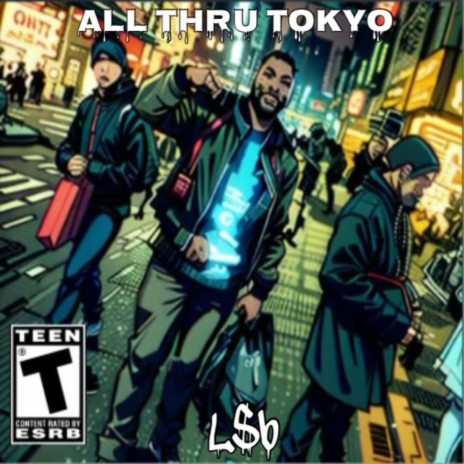 All Thru Tokyo | Boomplay Music