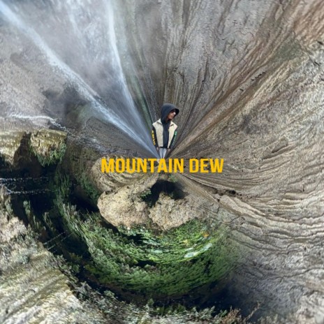 Mountain Dew | Boomplay Music