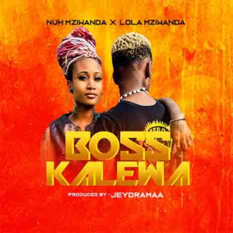 Boss Kalewa ft. Lola Mziwanda