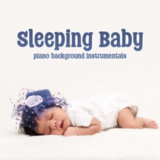 Sleeping Baby: Piano Background Instrumentals