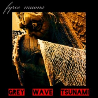 Grey Wave Tsunami