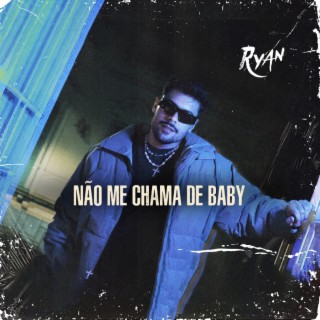 Não Me Chama de Baby lyrics | Boomplay Music