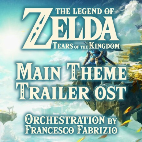 Main Theme (From The Legend of Zelda: Tears of The Kingdom) (Reorchestration) | Boomplay Music