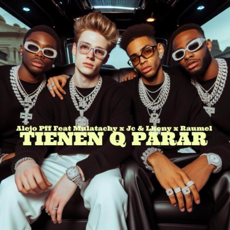 Tienen Que Parar ft. Jaycy & Lkenny, Mulatachy & Raumel | Boomplay Music