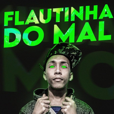 Flautinha do mal ft. Dj Biel Sb | Boomplay Music