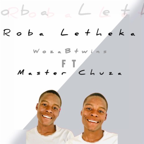 Roba Letheka (MasterChuza Remix) ft. MasterChuza | Boomplay Music