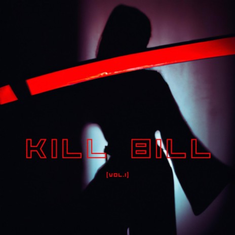 KILL BILL (vol.1) ft. balloon pictures | Boomplay Music