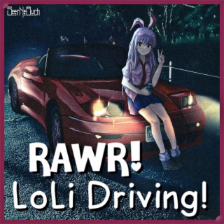 RAWR! Loli Driving!