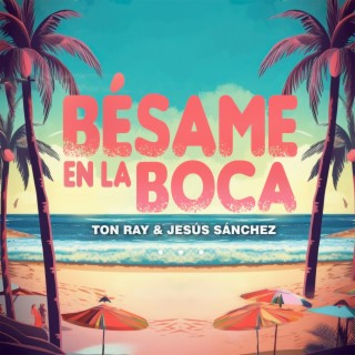 Bésame En La Boca